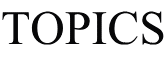 TOPICS